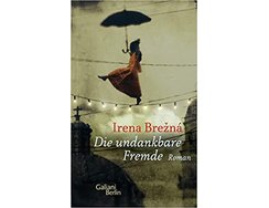Book cover "Die undankbare Fremde" by Irena Brežná
