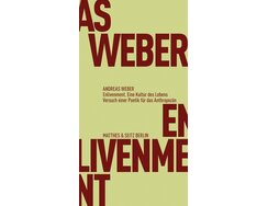 Enlivenment. Eine Kultur des Lebens. Versuch einer Poetik für das Anthropozän