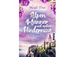 Alpen, Männer und andere Hindernisse