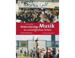 Widerständige Musik an unmöglichen Orten