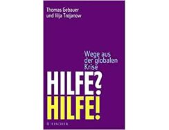 Hilfe? Hilfe! Wegen aus der globalen Krise