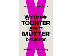 Cover Wofür wir Töchter unsere Mütter brauchen