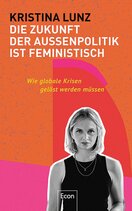 Die Zukunft der Außenpolitik ist feministisch