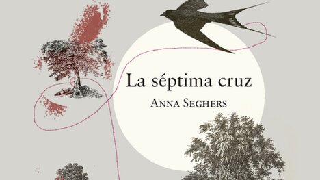 Illustrated Book Cover with title and author. "Anna Seghers La séptima cruz"