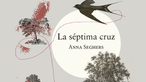 Anna Seghers La séptima cruz