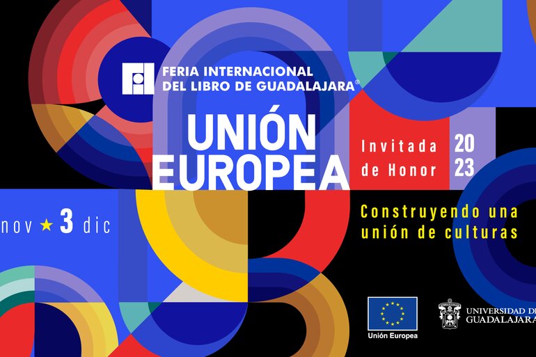 Fil Guadalajara 2023 Unión Europea Invitada de Honor 
